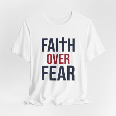 Faith Over Fear Christian T-Shirt