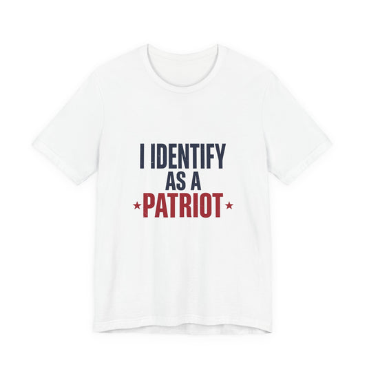 I Identify As A Patriot funny conservative t-shirt design