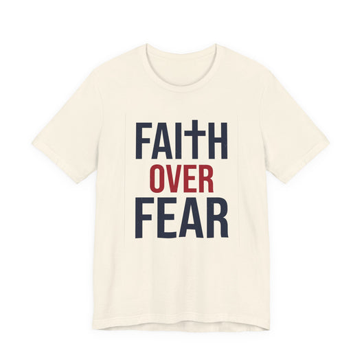 Faith Over Fear Christian T-Shirt