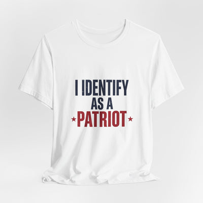 I Identify As A Patriot Funny Conservative T-Shirt