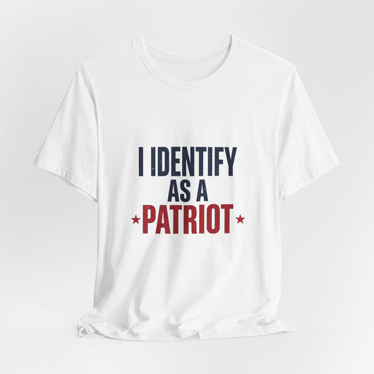 I Identify As A Patriot Funny Conservative T-Shirt