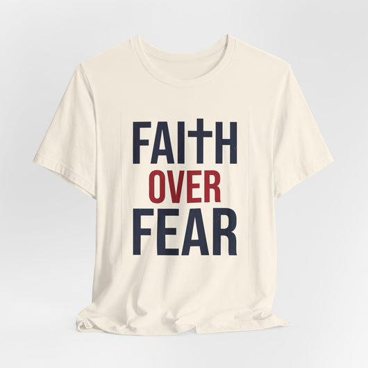 Faith Over Fear Christian T-Shirt