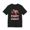 Fight Fight Fight Defiant Fist T-Shirt