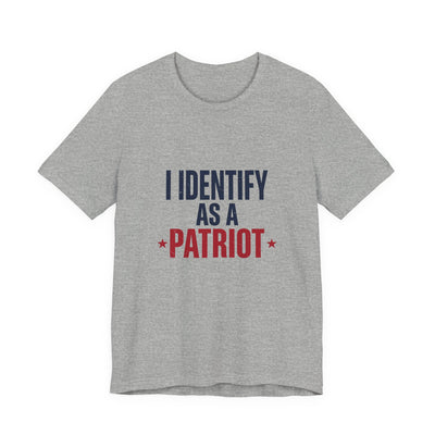 I Identify As A Patriot Funny Conservative T-Shirt
