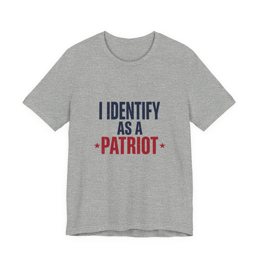 I Identify As A Patriot Funny Conservative T-Shirt