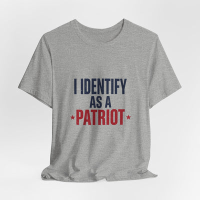 I Identify As A Patriot Funny Conservative T-Shirt