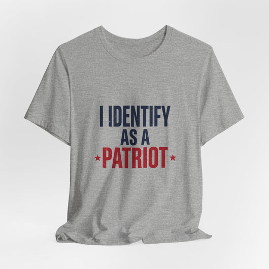 I Identify As A Patriot Funny Conservative T-Shirt