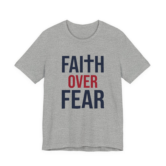 Faith Over Fear Christian T-Shirt