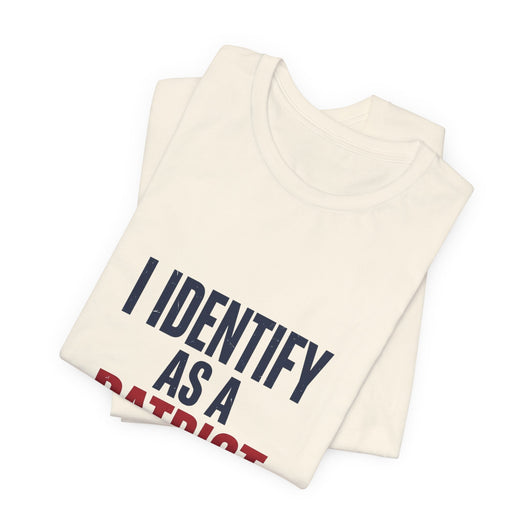 I Identify As A Patriot Funny Conservative T-Shirt