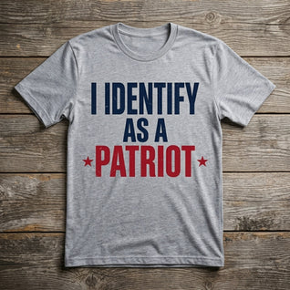 I Identify As A Patriot Funny Conservative T-Shirt
