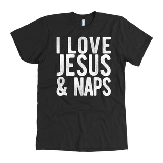 "I LOVE JESUS AND NAPS" Tee-Shirt, Sweatshirt, Tank or Hoodie