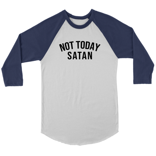 "Not Today Satan" - Raglan Shirt - Adoration Apparel | Christian Shirts, Hats, for Women, Men and Toddlers
