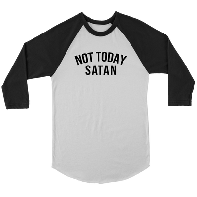 "Not Today Satan" - Raglan Shirt - Adoration Apparel | Christian Shirts, Hats, for Women, Men and Toddlers